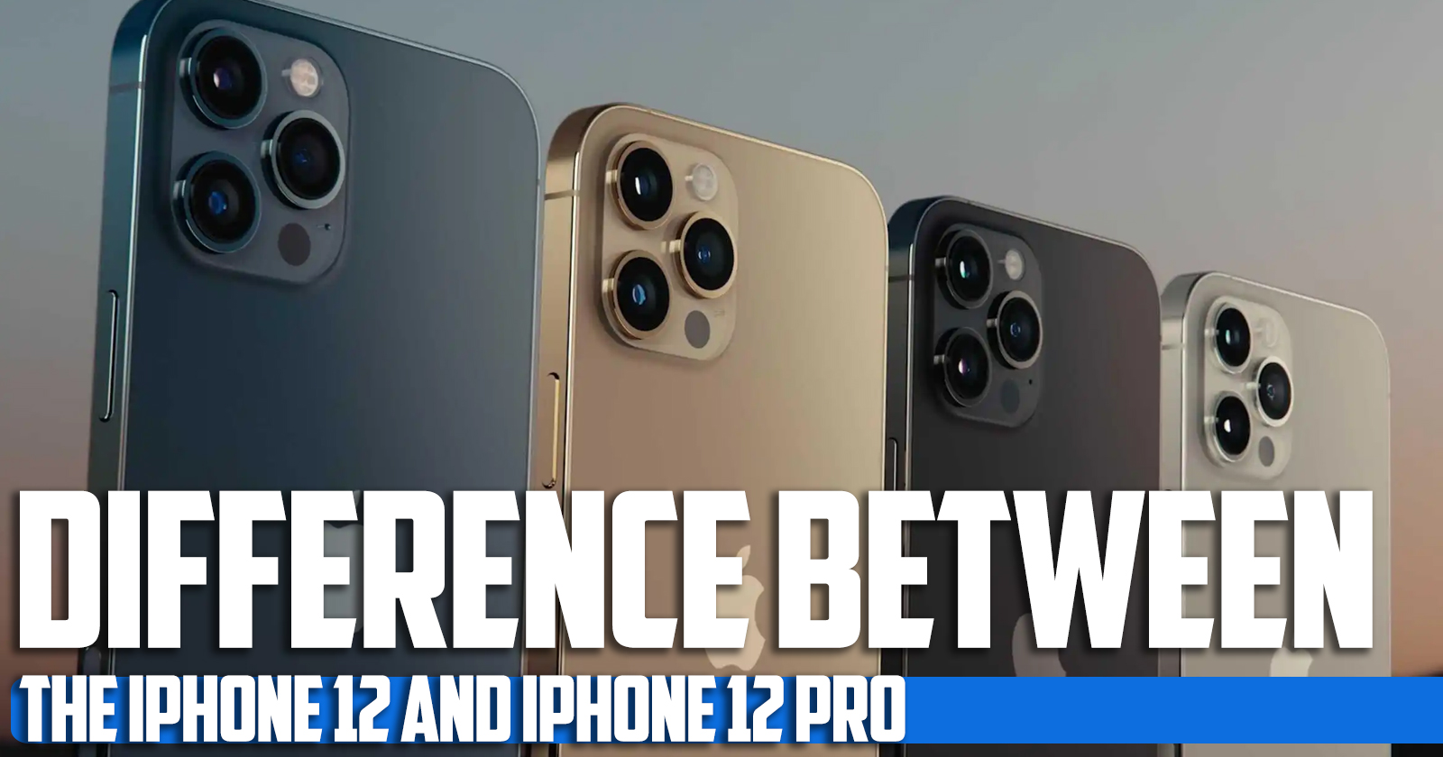 What is difference between the iPhone 12 and iPhone 12 pro?