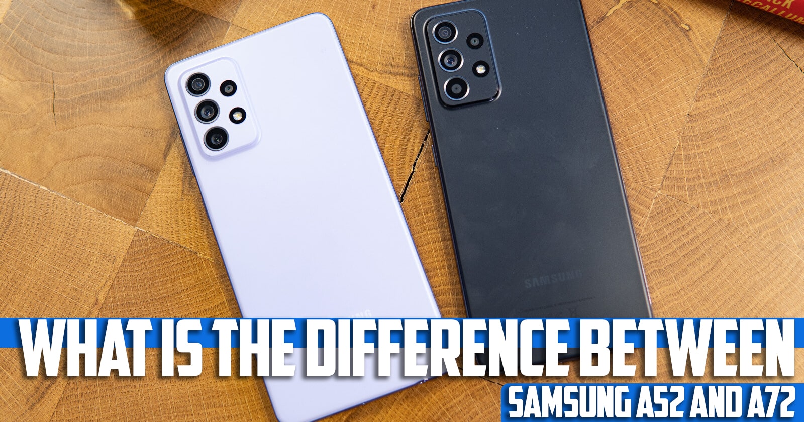 What is the difference between the Samsung a52 and a72?