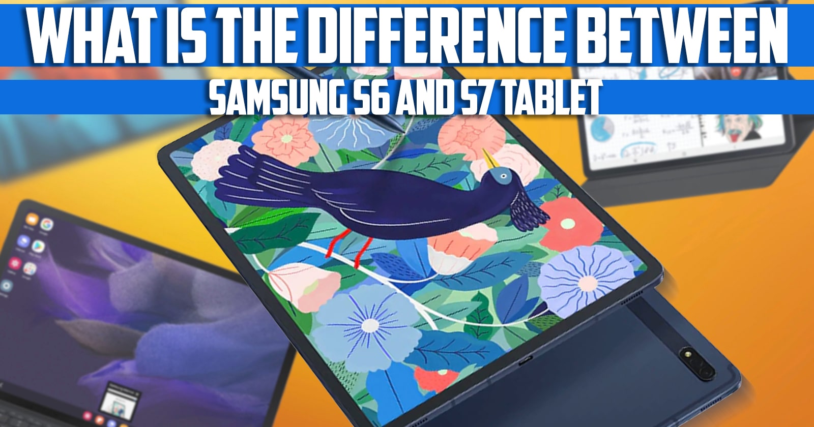 What is the difference between Samsung s6 and s7 tablet?