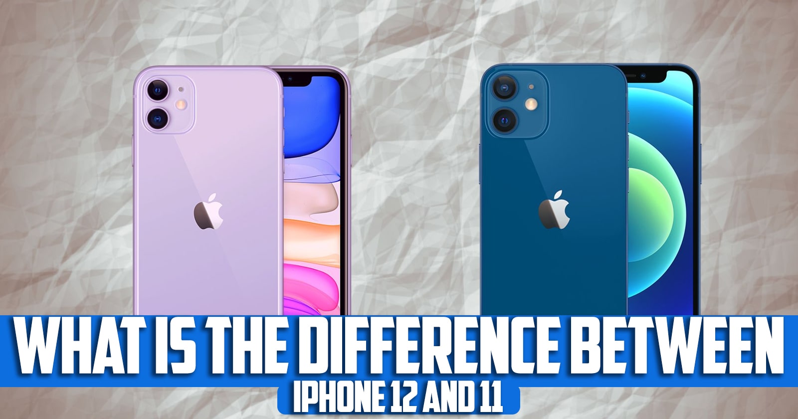 What is the difference between the iPhone 12 and 11?