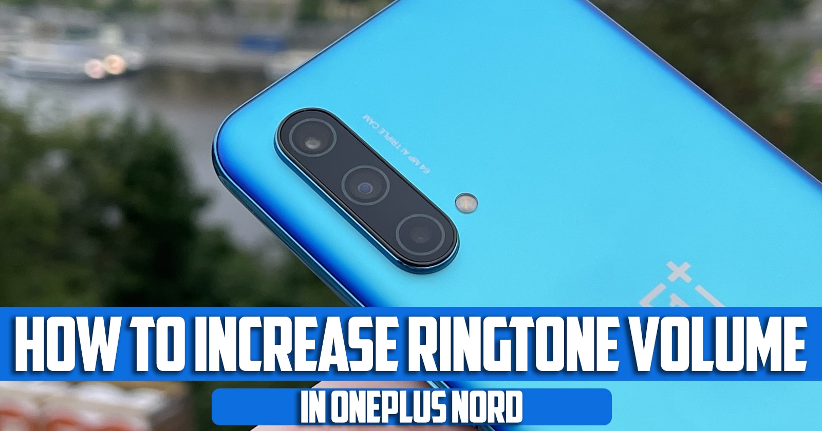 How to Increase Ringtone Volume in OnePlus Nord