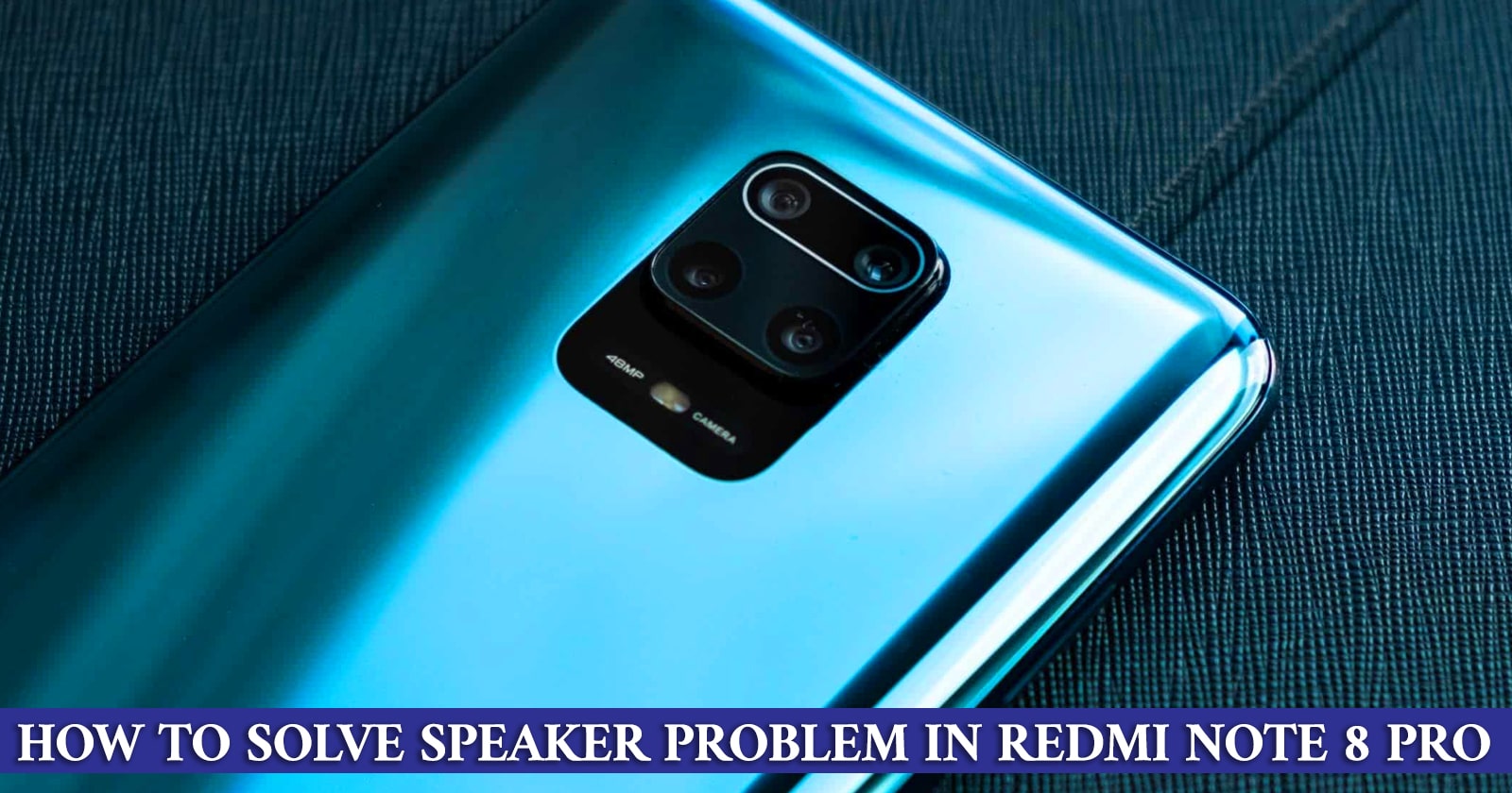 How to Solve Speaker Problem in Redmi Note 8 Pro