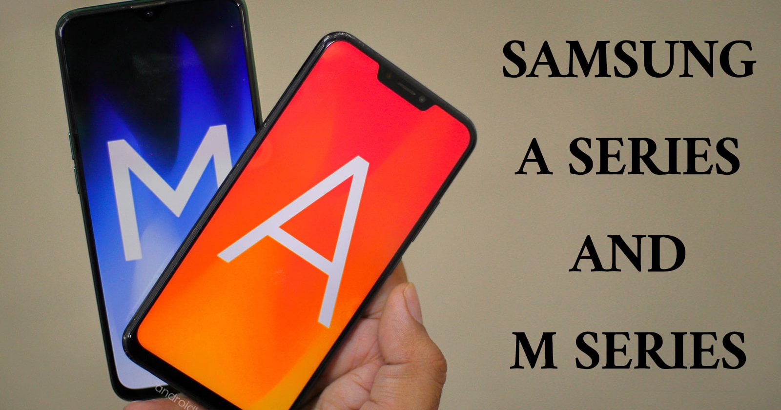 What Is Difference Between Samsung A Series and M Series