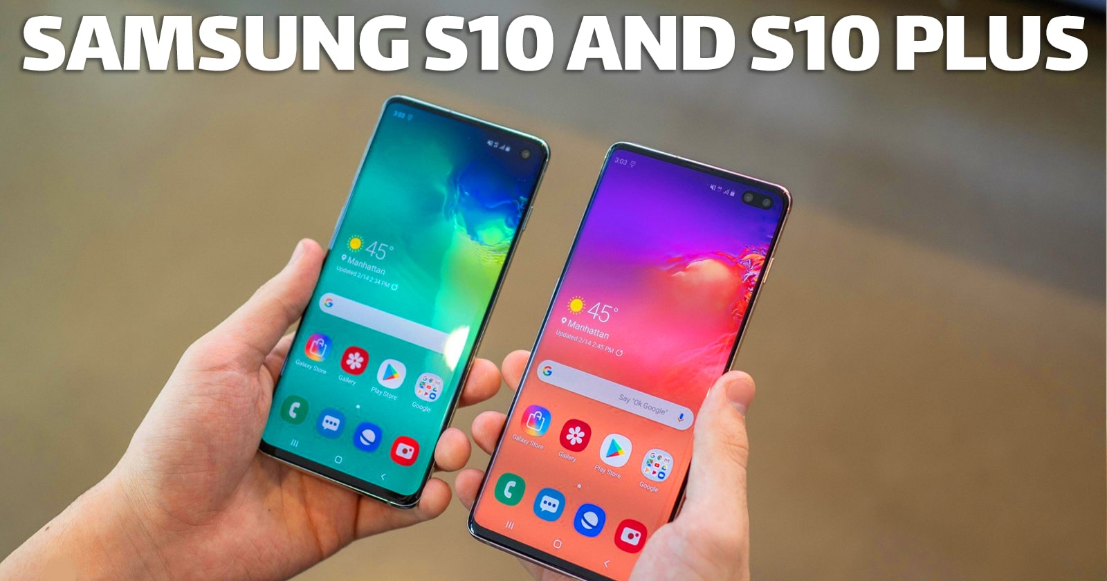 What Is the Difference Between Samsung S10 and S10 Plus