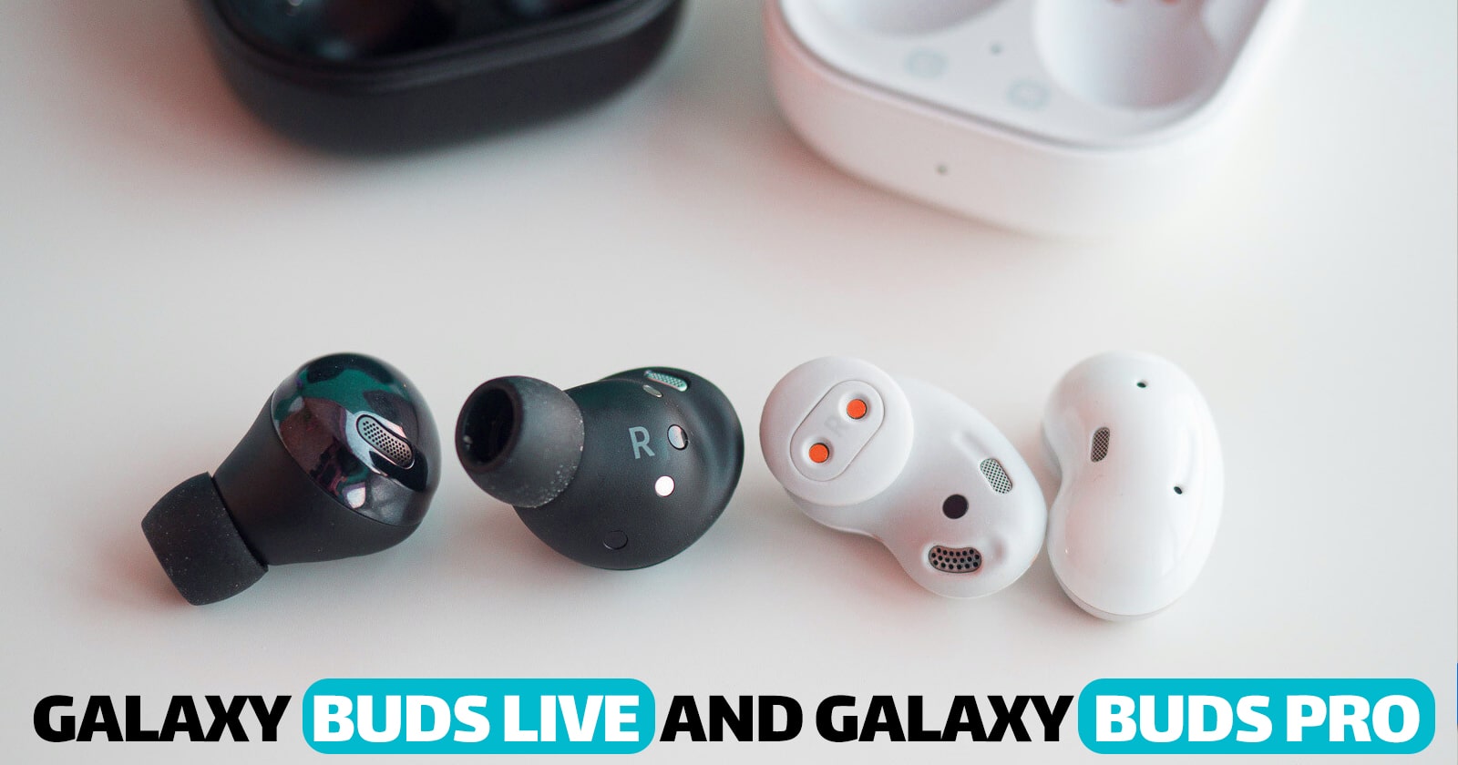 What Is the Difference Between Galaxy Buds Live and Galaxy Buds Pro