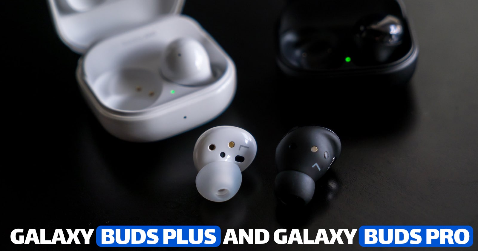 What Is the Difference Between Galaxy Buds Plus and Galaxy Buds Pro