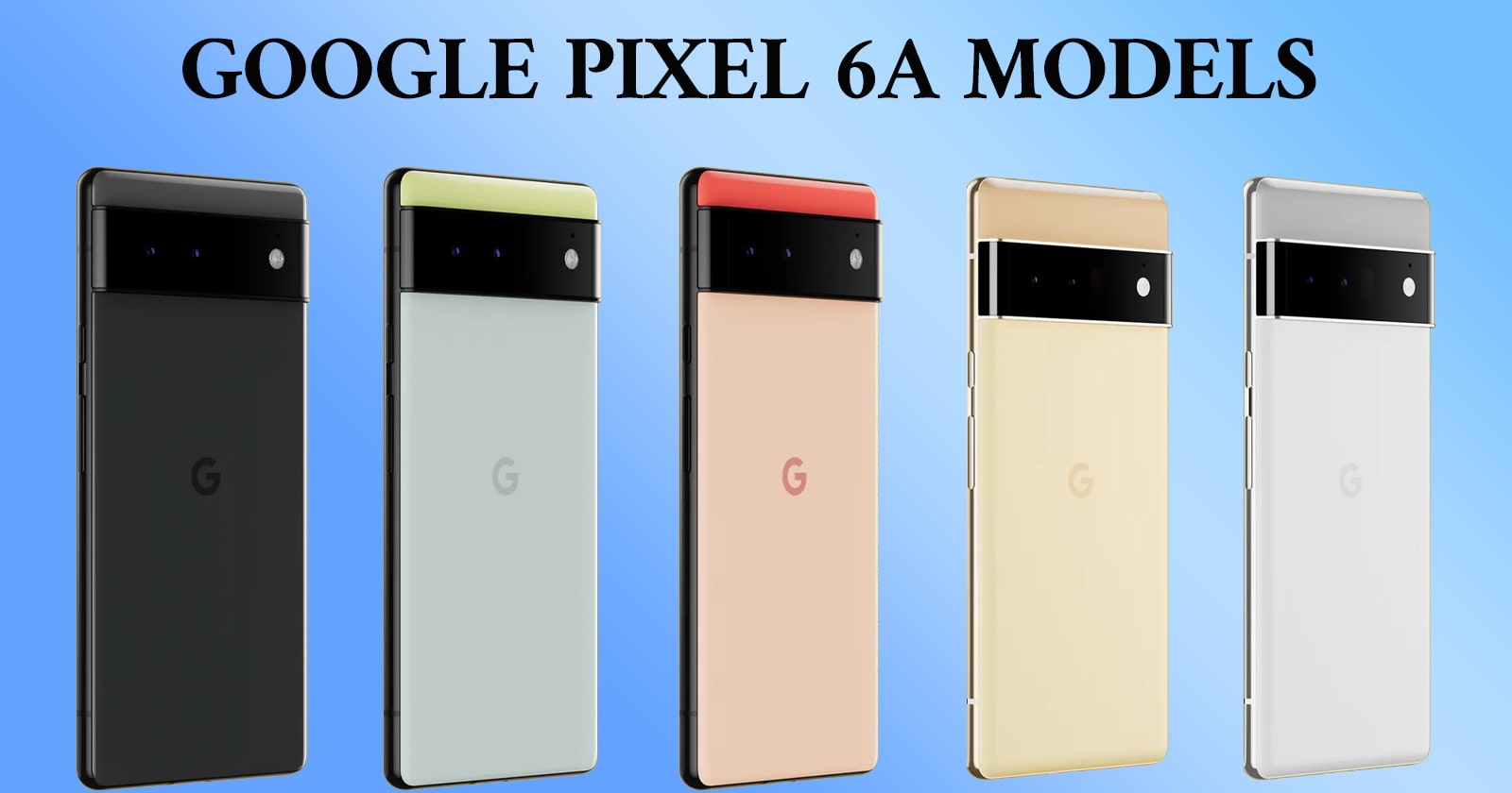 Difference between google pixel 6a models